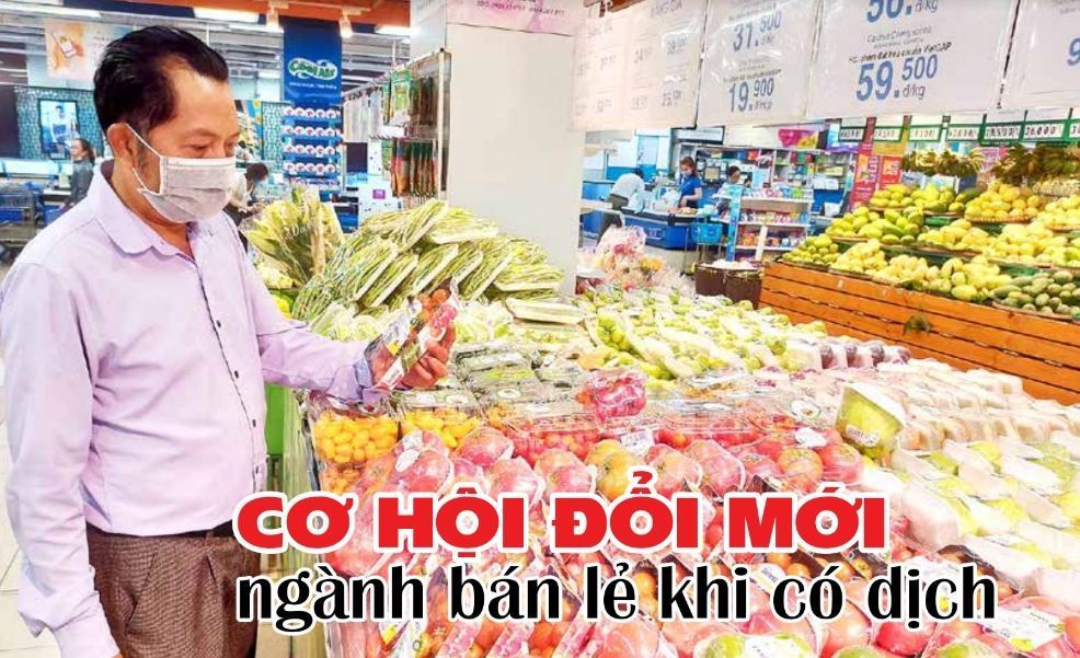 Cơ hội đổi mới ngành bán lẻ khi có dịch